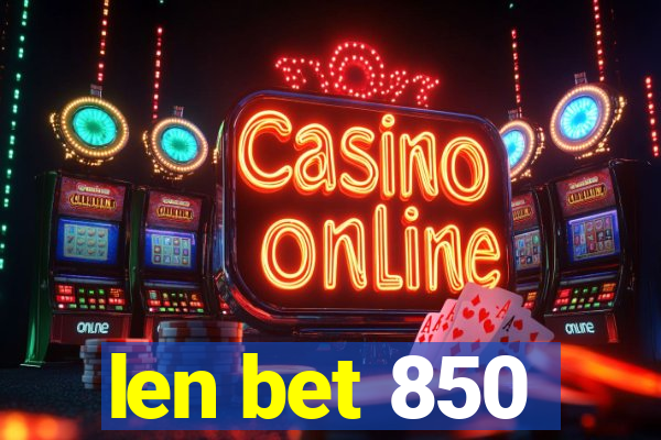 len bet 850